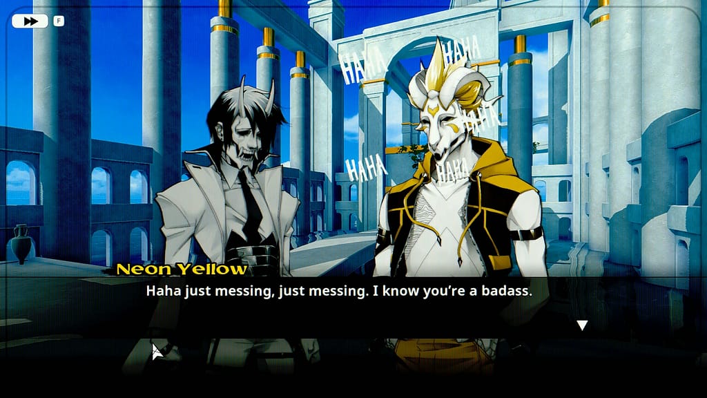Image Descriptor: With a visual novel layout, White and Yellow stand side-by-side, chatting against some rich column-filled architecture of royal white and gold colours. Yellow speaks, saying "Haha just messing, just messing. I know you're a badass."