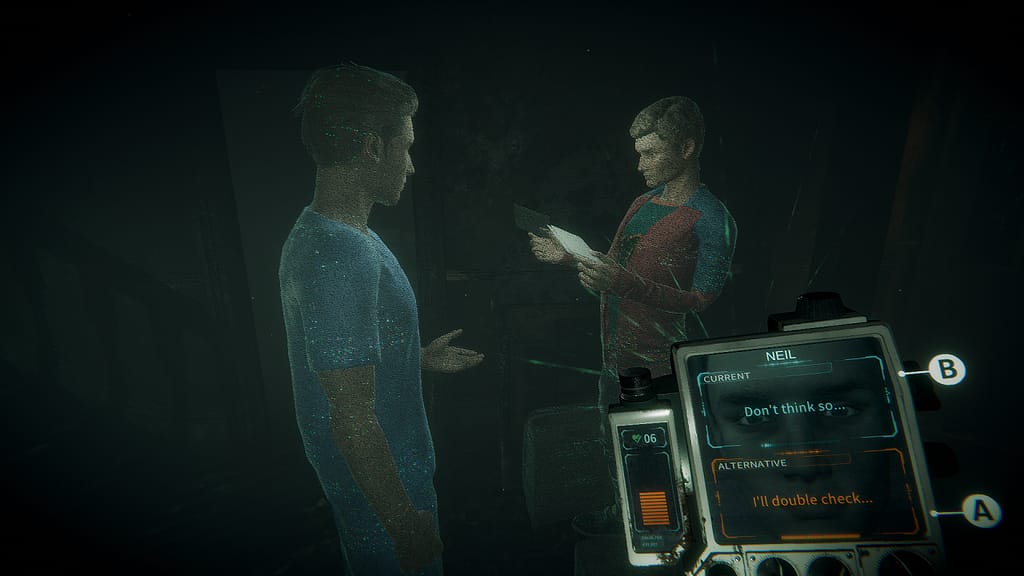 Image descriptor: Neil speaks to Ben in the hallway. He is looking through a collection of letters whilst Ben holds out his hand. A choice appears on the machine in the bottom right of either "Don't think so..." or "I'll double check..." in regards to whether any post turned up for Ben.